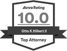 Avvo Rating 10.0 | Otto K. Hilbert, II | Top Attorney